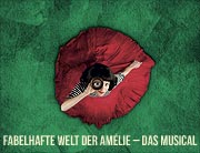 "Die fabelhafte Welt der Amélie - Das Musical" - Premiere im Werk 7 Musicaltheater am 14.02.2019